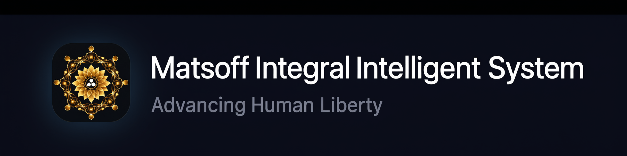 Matsoff Integral Intelligent System — Advancing Human Liberty